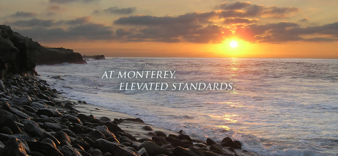 Sunset over ocean image. Overlay text: At Monterey, elevated standards,